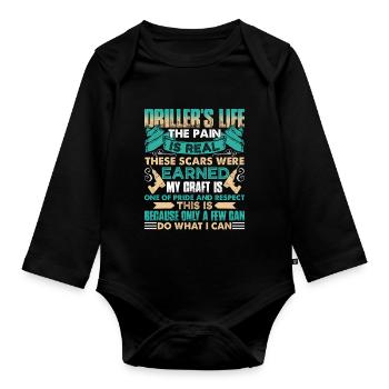 Driller's Life The Pain Is Real - Organic Longsleeve Baby Bodysuit - black - Front