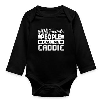 Caddie My Favorite People Call Me Caddie - Organic Longsleeve Baby Bodysuit - black - Front