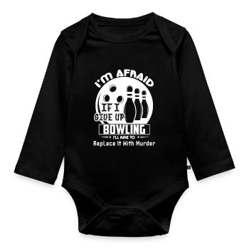 Bowling If I Give Up Bowling - Organic Longsleeve Baby Bodysuit - black - Front