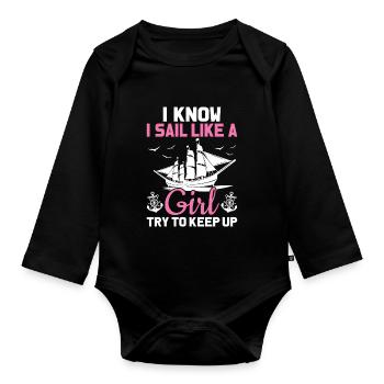 I Know I Sail Like A Girl Funny Sailboat Sailing - Organic Longsleeve Baby Bodysuit - black - Front