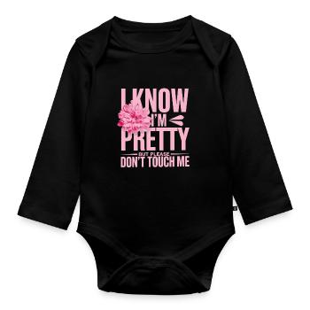 I Know Im Pretty But Please Do Not Touch Me Frauen - Baby Bio-Langarm-Body - Schwarz - Vorne