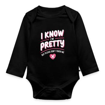 I Know Im Pretty But Please Do Not Touch Me Frauen - Baby Bio-Langarm-Body - Schwarz - Vorne