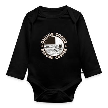 Online Coder Before Coffee Developer Coffee Lover - Organic Longsleeve Baby Bodysuit - black - Front