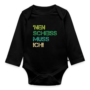 Einen Scheiss Muss Ich Verweigern Nein Geschenk - Baby Bio-Langarm-Body - Schwarz - Vorne