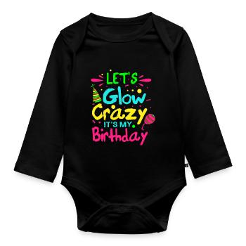Let's go crazy, it's my birthday - Organic Longsleeve Baby Bodysuit - black - Front