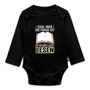 Egal Was Die Frage Ist Die Antwort Lautet Lesen - Baby Bio-Langarm-Body - Schwarz - Vorne