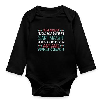 Ironie Sprüche Für Die Arbeit Keine Ahnung Ob Das - Baby Bio-Langarm-Body - Schwarz - Vorne