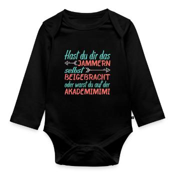 Hast Du Dir Das Jammern Selbst Beigebracht - Baby Bio-Langarm-Body - Schwarz - Vorne