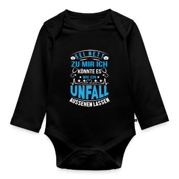 Sei Nett Zu Mir Wie Einen Unfall Aussehen Lassen - Baby Bio-Langarm-Body - Schwarz - Vorne