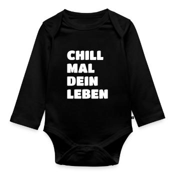 Chill Mal Dein Leben Lustiges Chilliges Outfit - Baby Bio-Langarm-Body - Schwarz - Vorne