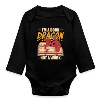 I'm A Book Dragon Not At Work Bookreading Reader - Organic Longsleeve Baby Bodysuit - black - Front
