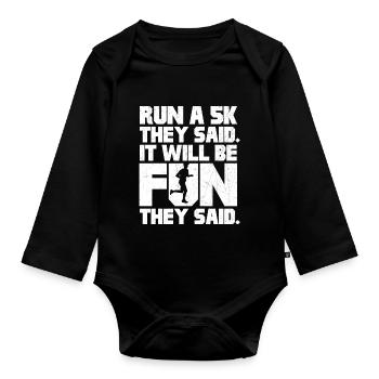 Run a 5k they said | It will be fun - Organic Longsleeve Baby Bodysuit - black - Front