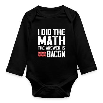 J’ai le calcul La réponse est le bacon - Body Bébé bio manches longues - noir - Devant