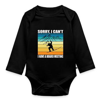 Snowboarding - Sorry I Cant I Have a Board Meeting - Organic Longsleeve Baby Bodysuit - black - Front