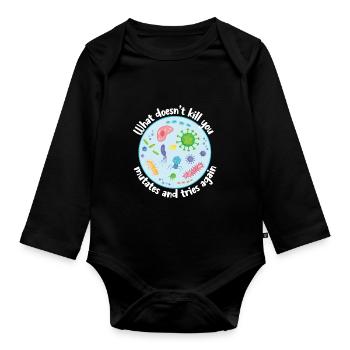 What Doesn't Kill You Mutates and Tries Again - Organic Longsleeve Baby Bodysuit - black - Front
