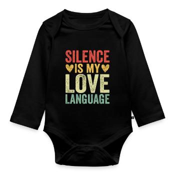 Silence Is My Love Language - Organic Longsleeve Baby Bodysuit - black - Front