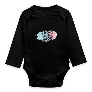 Heute wird ein Guter Tag - Baby Bio-Langarm-Body - Schwarz - Vorne