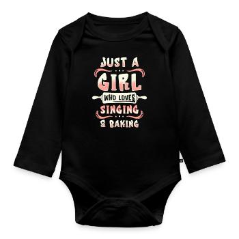 Just A Girl Who Loves Singing And Baking - Organic Longsleeve Baby Bodysuit - black - Front