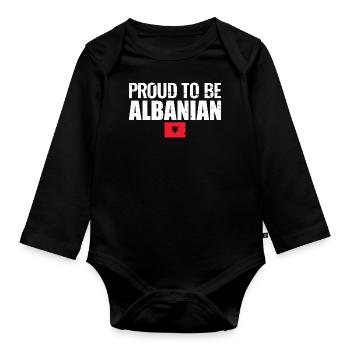 Proud To Be Albanian Albania Albanian Flag - Organic Longsleeve Baby Bodysuit - black - Front