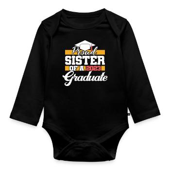 Proud Sister Of A 2023 Graduate Graduation Party - Organic Longsleeve Baby Bodysuit - black - Front