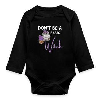 Hippo Halloween Hexe Hexen don't be a basic witch - Baby Bio-Langarm-Body - Schwarz - Vorne