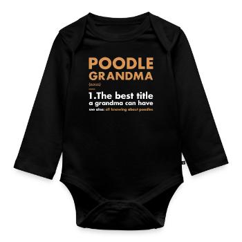 Poodle Grandma Definition - Organic Longsleeve Baby Bodysuit - black - Front