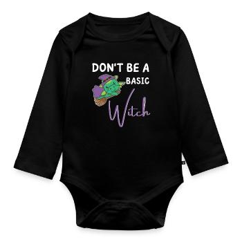 Drache Halloween Hexen don't be a basic witch - Baby Bio-Langarm-Body - Schwarz - Vorne
