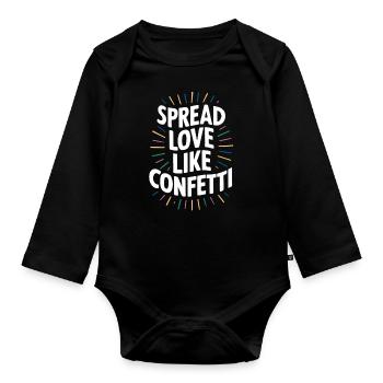 Spread Love Like Confetti Message - Organic Longsleeve Baby Bodysuit - black - Front
