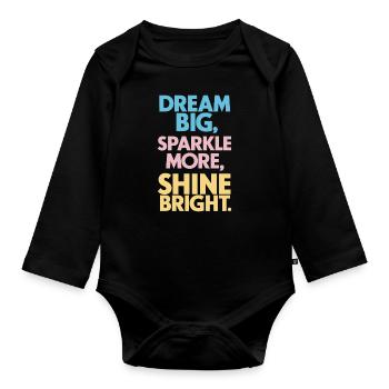 Dreams Big Shine Bright Light Up Strong - Organic Longsleeve Baby Bodysuit - black - Front