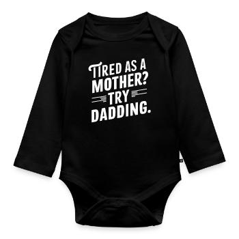 Müde Wie Eine Mutter Probier Vatersein - Baby Bio-Langarm-Body - Schwarz - Vorne