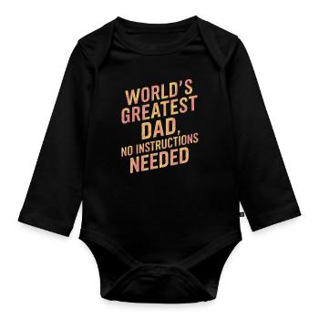 Worlds Greatest Dad No Instructions Needed - Organic Longsleeve Baby Bodysuit - black - Front