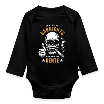 Ich muss garnichts, ich bin in Rente - Rentner - Baby Bio-Langarm-Body - Schwarz - Vorne