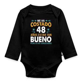 ME HA COSTADO 48 ANOS ESTAR TAN BUENO - Organic Longsleeve Baby Bodysuit - black - Front