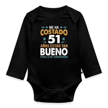 ME HA COSTADO 51 AÑOS ESTAR TAN BUENO - Organic Longsleeve Baby Bodysuit - black - Front