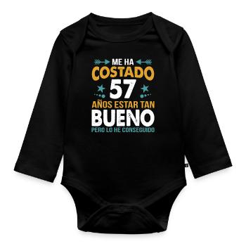 ME HA COSTADO 57 AÑOS ESTAR TAN BUENO - Organic Longsleeve Baby Bodysuit - black - Front