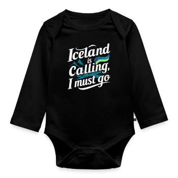 Iceland Souvenir Iceland is calling, I must go - Organic Longsleeve Baby Bodysuit - black - Front