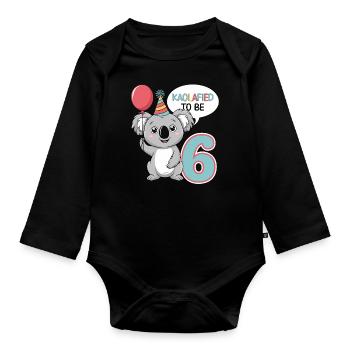 Koalafied To Be 6 - 6th Birthday Koala - Organic Longsleeve Baby Bodysuit - black - Front