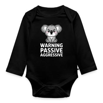 Warning Passive Aggressive Koala Humor - Organic Longsleeve Baby Bodysuit - black - Front