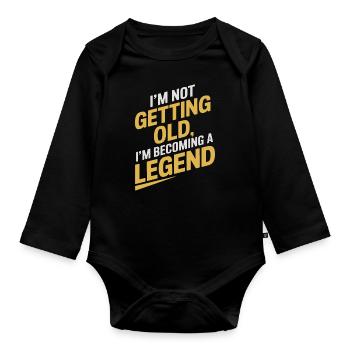 I'm not getting older, I'm becoming a legend - Organic Longsleeve Baby Bodysuit - black - Front