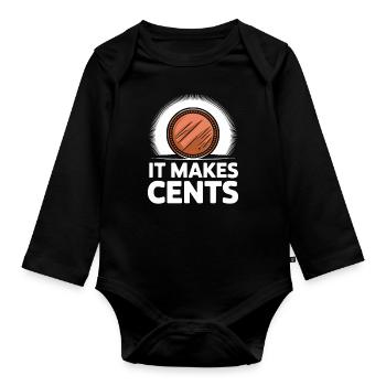 It makes Cent's funny saying with coin - Organic Longsleeve Baby Bodysuit - black - Front