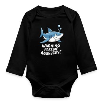 Caution Passive Aggressive Shark Humor - Organic Longsleeve Baby Bodysuit - black - Front