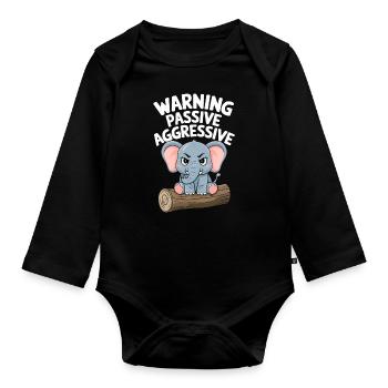 Beware Passive-Aggressive Funny Elephant - Organic Longsleeve Baby Bodysuit - black - Front