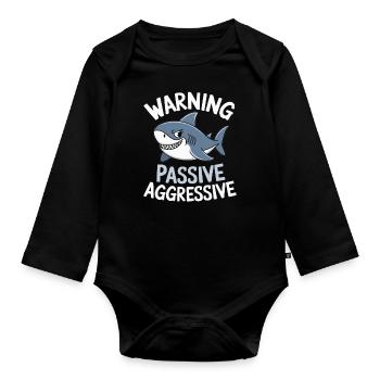 Attention Passive Aggressive Shark Humor - Organic Longsleeve Baby Bodysuit - black - Front