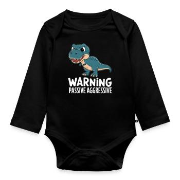 Caution Passive Aggressive Dino Humor - Organic Longsleeve Baby Bodysuit - black - Front