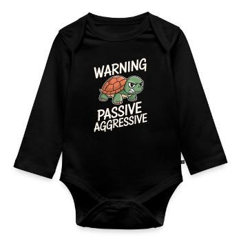 Warning Passive Aggressive Turtle - Organic Longsleeve Baby Bodysuit - black - Front