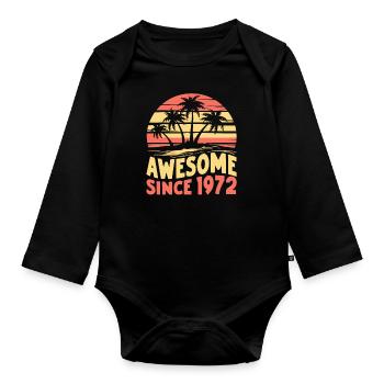 Awesome Since 1972 Birthday - Organic Longsleeve Baby Bodysuit - black - Front
