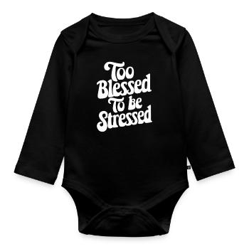 Too to be stressed - Organic Longsleeve Baby Bodysuit - black - Front