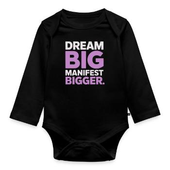 Dream Big, Manifest Bigger Quote - Organic Longsleeve Baby Bodysuit - black - Front