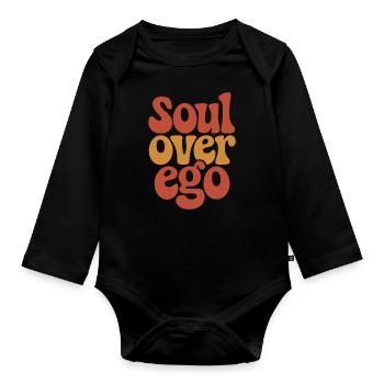 Soul Over Ego Inspirational Spirituality Quotes - Organic Longsleeve Baby Bodysuit - black - Front