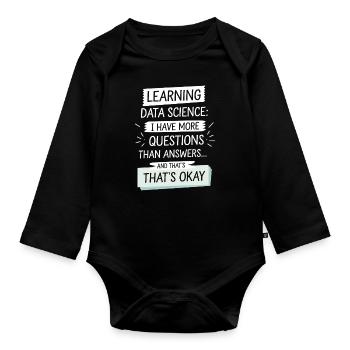 Learn Data Science: More Questions Than Answers - Organic Longsleeve Baby Bodysuit - black - Front